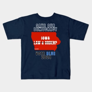 Save Our Democracy Law & Order Iowa? Kids T-Shirt